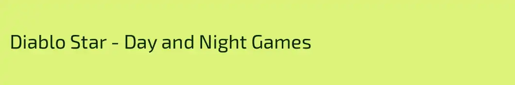 Diablo Star - Day and Night Games